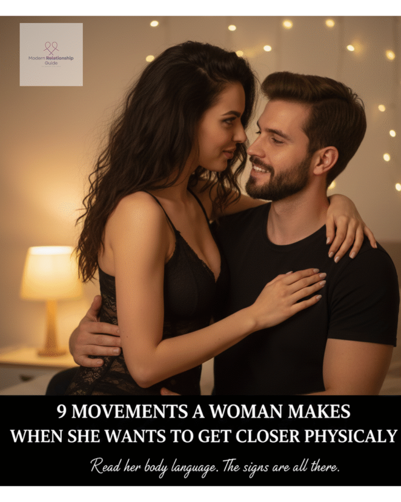 9 movements a woman makes when she wants to get closer physically