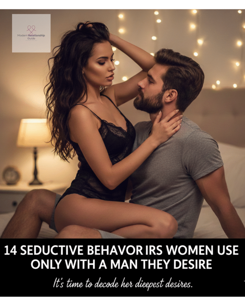 14 seductive behaviors women use only with a man they desire