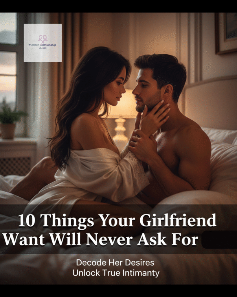 10 Things Your Girlfriend Wants But Will Never Ask For