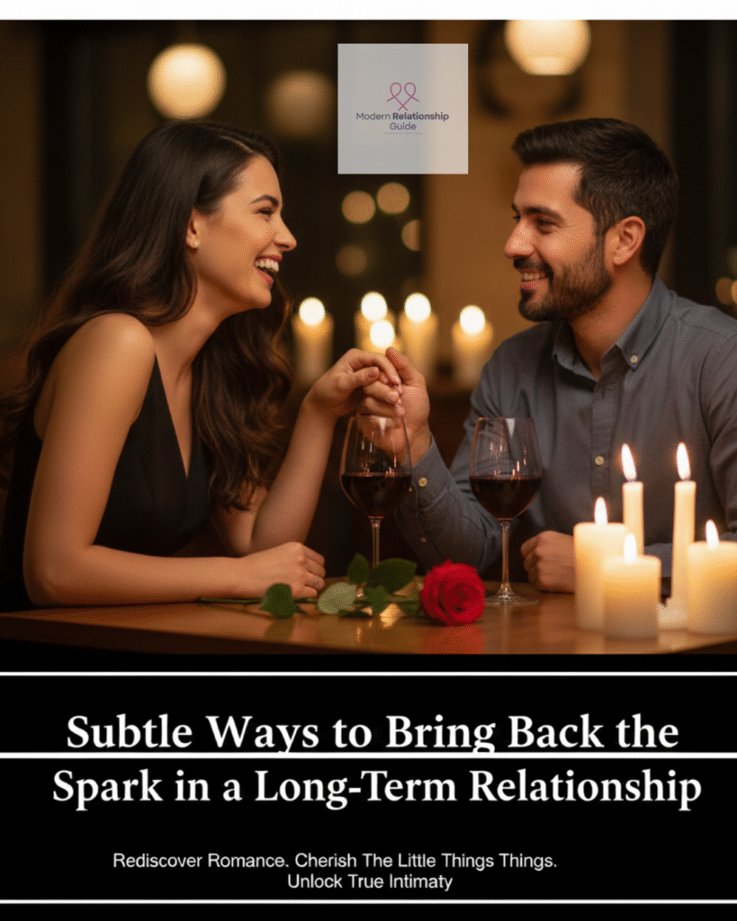 subtle ways to bring back the spark in a long-term relationship