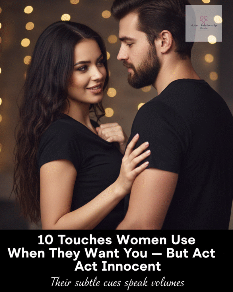 Touches Women Use When They Want You