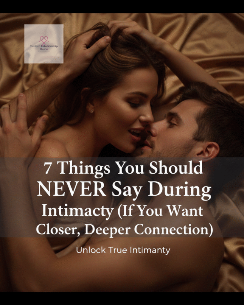 7 Things You Should Never Say During Intimacy